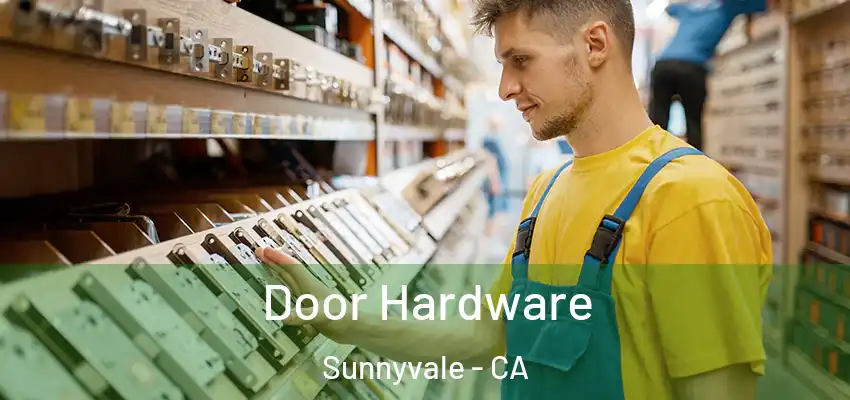  Door Hardware Sunnyvale - CA
