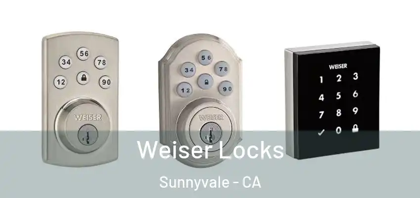  Weiser Locks Sunnyvale - CA